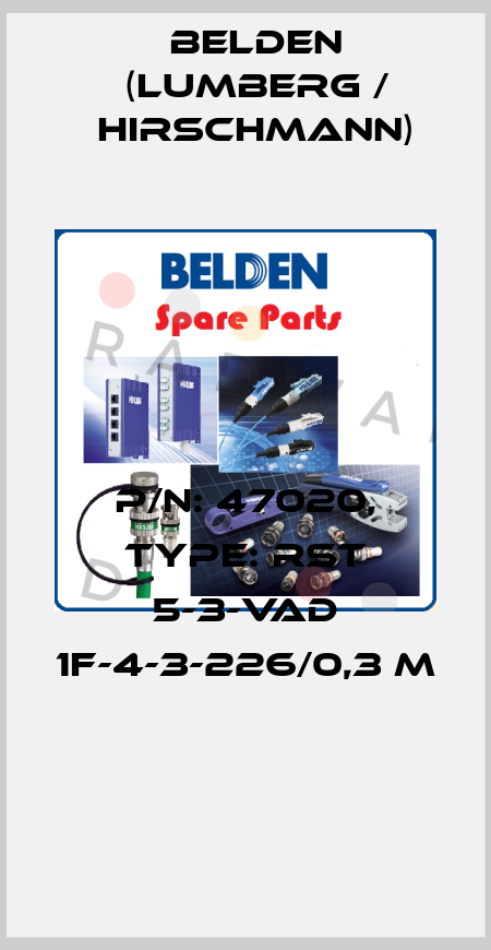 P/N: 47020, Type: RST 5-3-VAD 1F-4-3-226/0,3 M  Belden (Lumberg / Hirschmann)