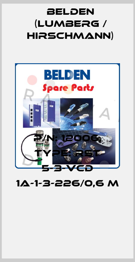 P/N: 12006, Type: RST 5-3-VCD 1A-1-3-226/0,6 M  Belden (Lumberg / Hirschmann)