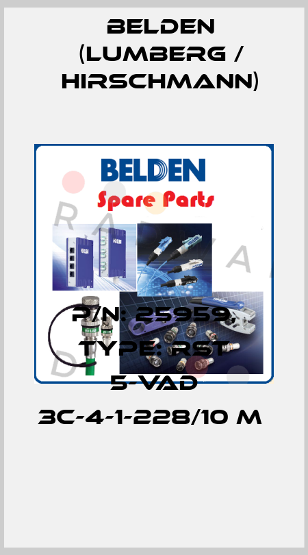 P/N: 25959, Type: RST 5-VAD 3C-4-1-228/10 M  Belden (Lumberg / Hirschmann)
