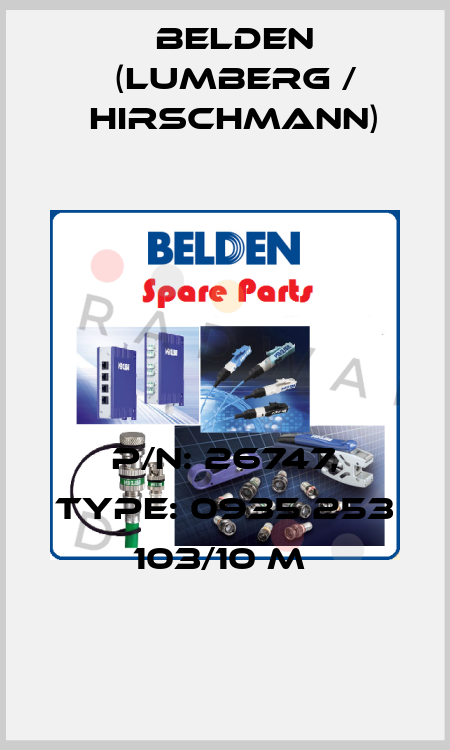 P/N: 26747, Type: 0935 253 103/10 M  Belden (Lumberg / Hirschmann)