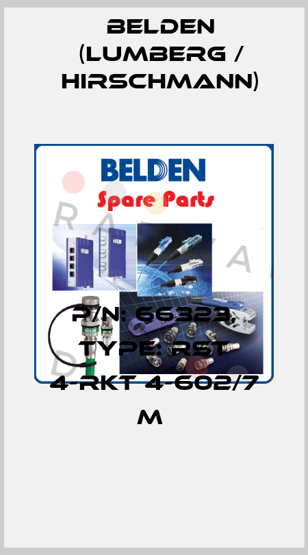 P/N: 66323, Type: RST 4-RKT 4-602/7 M  Belden (Lumberg / Hirschmann)