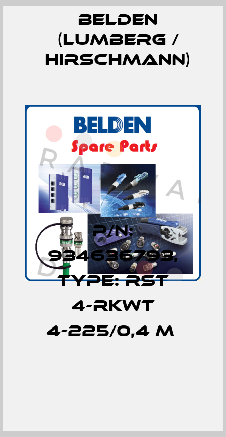 P/N: 934636793, Type: RST 4-RKWT 4-225/0,4 M  Belden (Lumberg / Hirschmann)