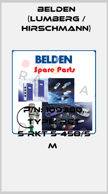 P/N: 109380, Type: RST 5-RKT 5-458/5 M  Belden (Lumberg / Hirschmann)