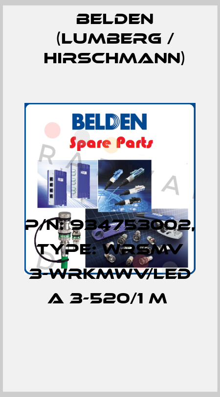 P/N: 934753002, Type: WRSMV 3-WRKMWV/LED A 3-520/1 M  Belden (Lumberg / Hirschmann)