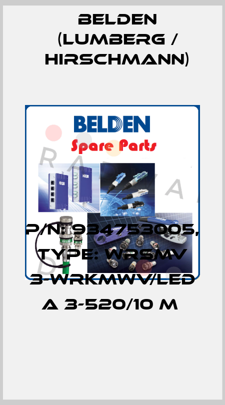P/N: 934753005, Type: WRSMV 3-WRKMWV/LED A 3-520/10 M  Belden (Lumberg / Hirschmann)