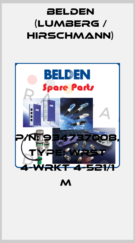 P/N: 934737008, Type: WRST 4-WRKT 4-521/1 M  Belden (Lumberg / Hirschmann)