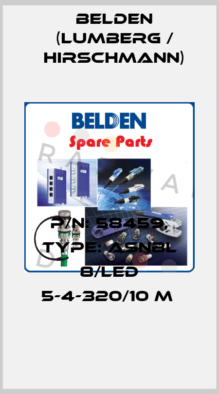 P/N: 58459, Type: ASNBL 8/LED 5-4-320/10 M  Belden (Lumberg / Hirschmann)