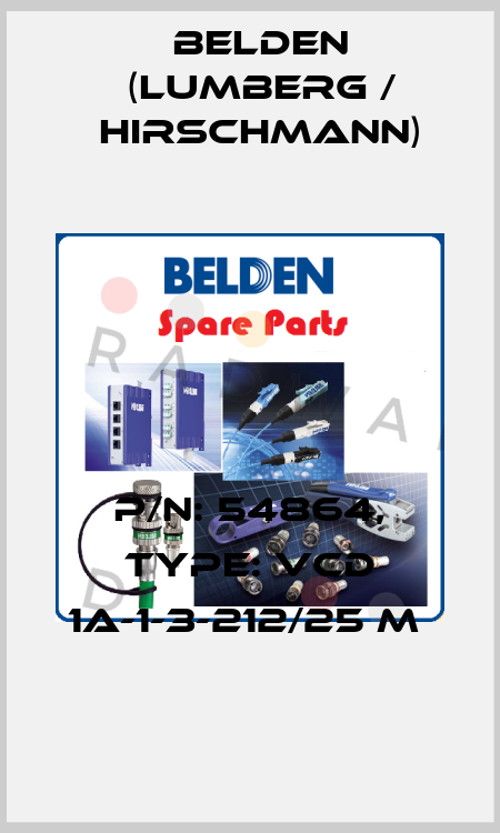 P/N: 54864, Type: VCD 1A-1-3-212/25 M  Belden (Lumberg / Hirschmann)