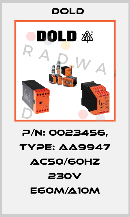p/n: 0023456, Type: AA9947 AC50/60HZ 230V E60M/A10M Dold