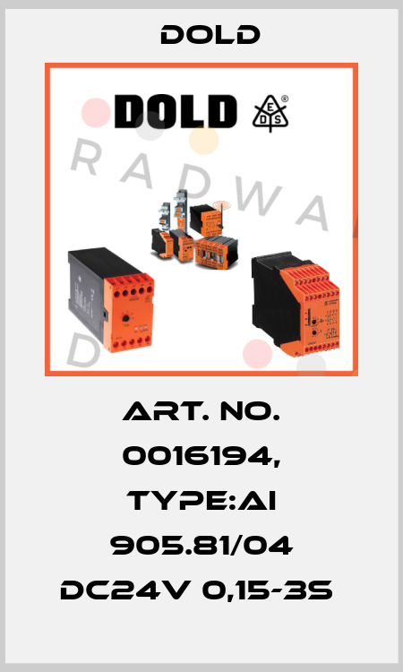 Art. No. 0016194, Type:AI 905.81/04 DC24V 0,15-3S  Dold