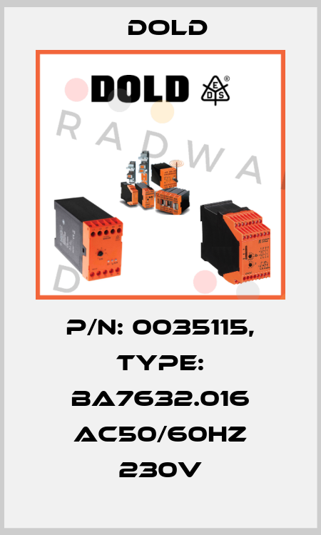 p/n: 0035115, Type: BA7632.016 AC50/60HZ 230V Dold
