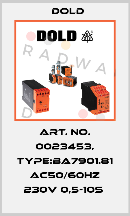 Art. No. 0023453, Type:BA7901.81 AC50/60HZ 230V 0,5-10S  Dold