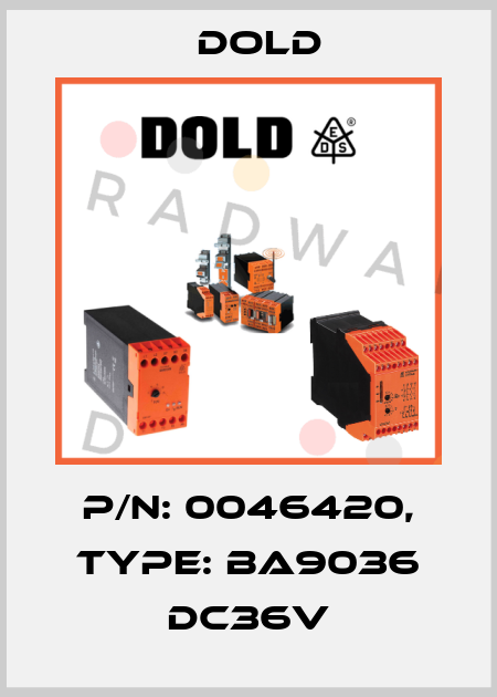 p/n: 0046420, Type: BA9036 DC36V Dold