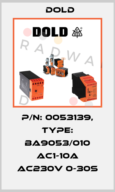 p/n: 0053139, Type: BA9053/010 AC1-10A AC230V 0-30S Dold
