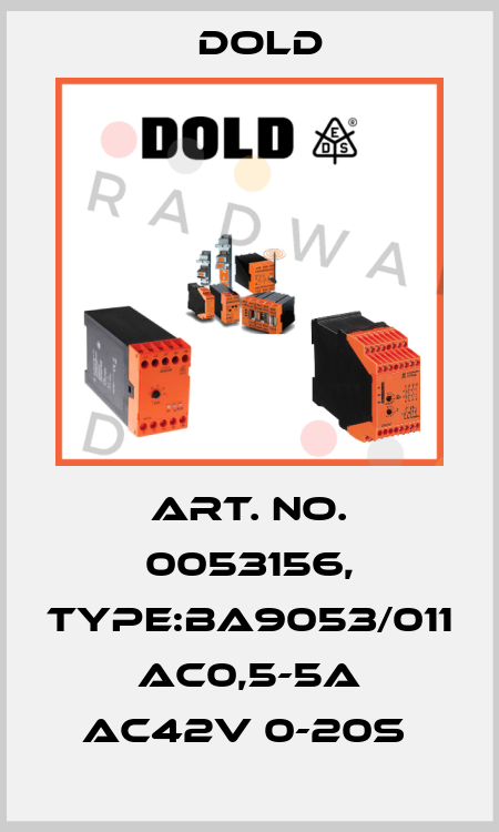 Art. No. 0053156, Type:BA9053/011 AC0,5-5A AC42V 0-20S  Dold
