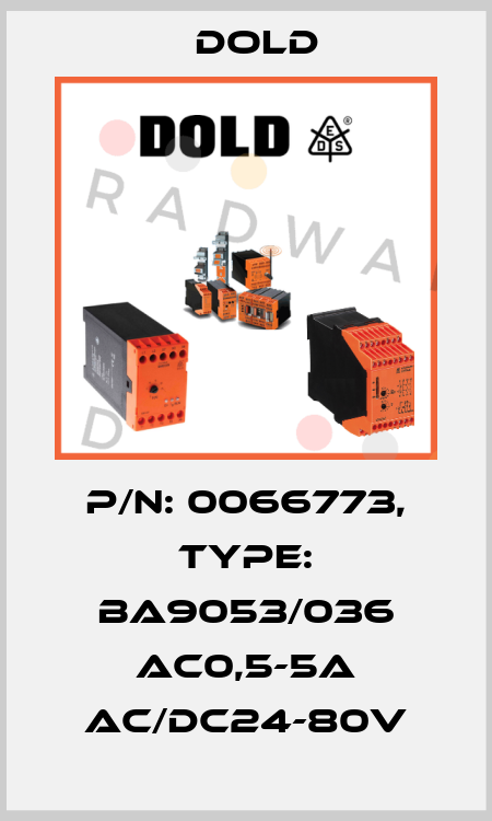 p/n: 0066773, Type: BA9053/036 AC0,5-5A AC/DC24-80V Dold