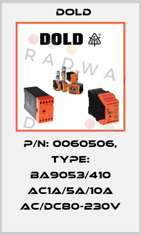 p/n: 0060506, Type: BA9053/410 AC1A/5A/10A AC/DC80-230V Dold