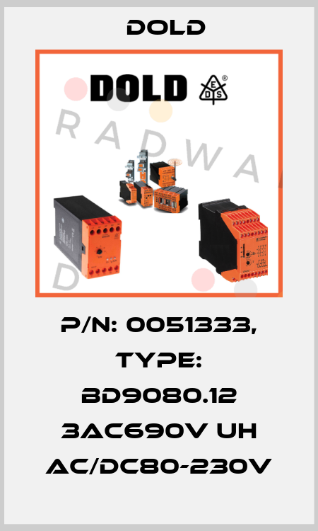 p/n: 0051333, Type: BD9080.12 3AC690V UH AC/DC80-230V Dold