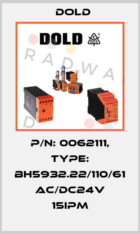 p/n: 0062111, Type: BH5932.22/110/61 AC/DC24V 15IPM Dold