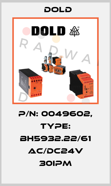 p/n: 0049602, Type: BH5932.22/61 AC/DC24V 30IPM Dold