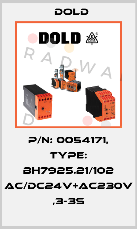 p/n: 0054171, Type: BH7925.21/102 AC/DC24V+AC230V ,3-3S Dold