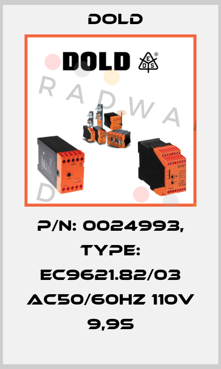 p/n: 0024993, Type: EC9621.82/03 AC50/60HZ 110V 9,9S Dold