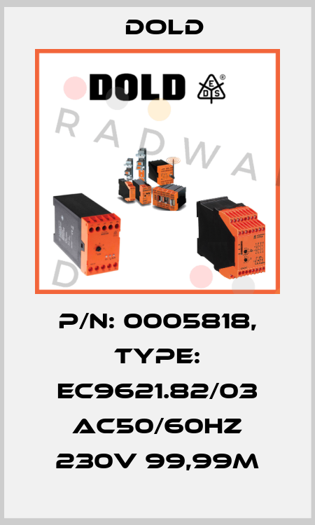 p/n: 0005818, Type: EC9621.82/03 AC50/60HZ 230V 99,99M Dold