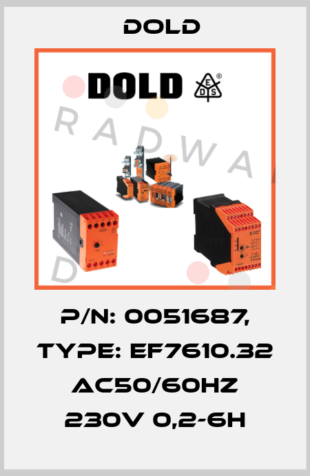 p/n: 0051687, Type: EF7610.32 AC50/60HZ 230V 0,2-6H Dold