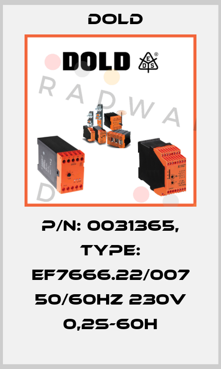 p/n: 0031365, Type: EF7666.22/007 50/60HZ 230V 0,2S-60H Dold
