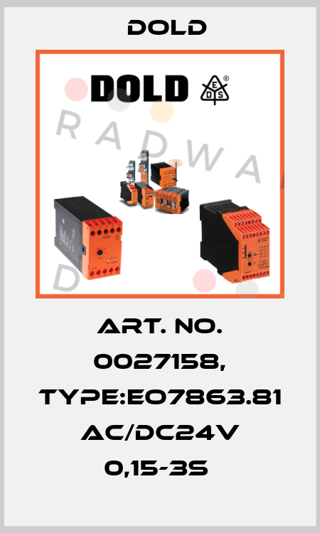 Art. No. 0027158, Type:EO7863.81 AC/DC24V 0,15-3S  Dold