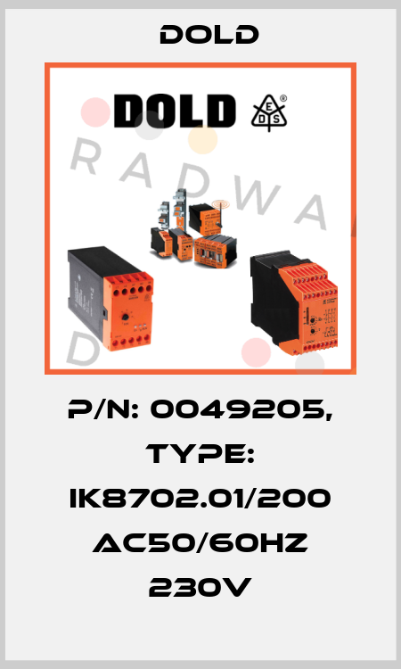 p/n: 0049205, Type: IK8702.01/200 AC50/60HZ 230V Dold