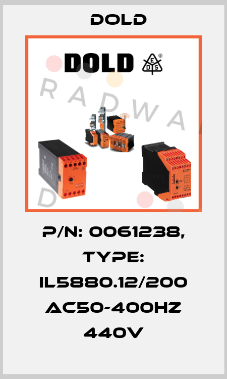 p/n: 0061238, Type: IL5880.12/200 AC50-400HZ 440V Dold