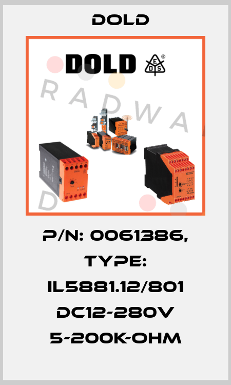 p/n: 0061386, Type: IL5881.12/801 DC12-280V 5-200K-OHM Dold