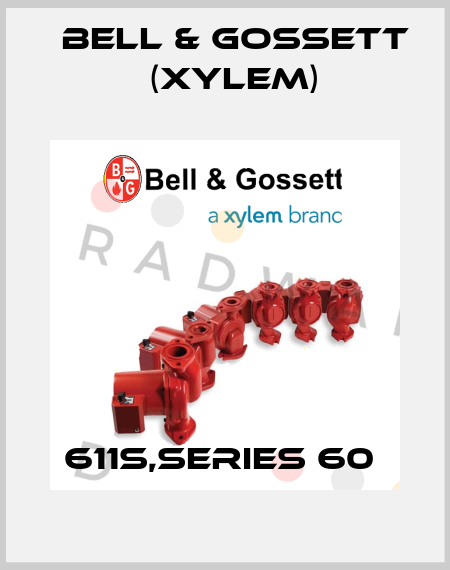 611S,SERIES 60  Bell & Gossett (Xylem)