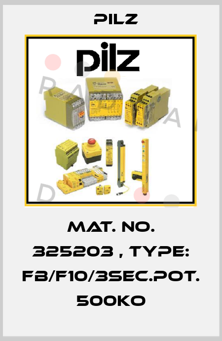 Mat. No. 325203 , Type: FB/F10/3SEC.POT. 500KO Pilz