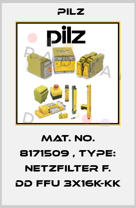 Mat. No. 8171509 , Type: Netzfilter f. DD FFU 3X16K-KK Pilz