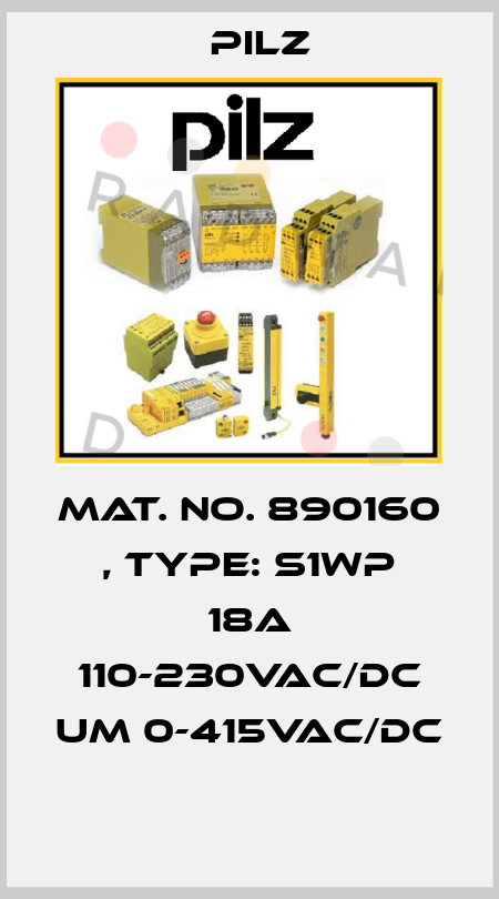 Mat. No. 890160 , Type: S1WP 18A 110-230VAC/DC UM 0-415VAC/DC  Pilz