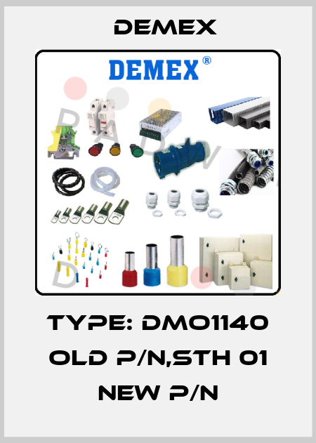 TYPE: DMO1140 old P/N,STH 01 new P/N Demex