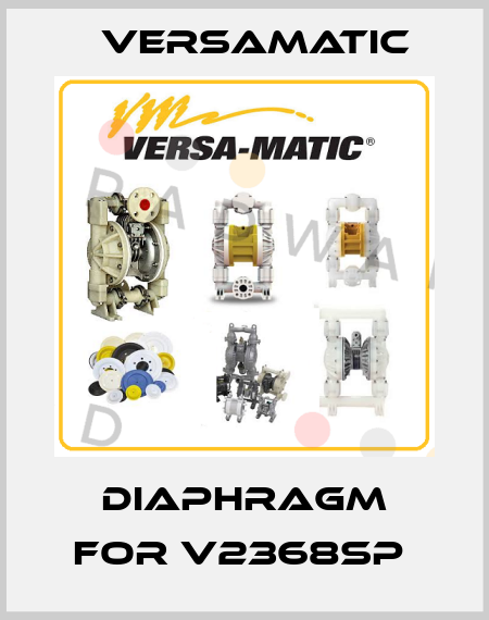 DIAPHRAGM FOR V2368SP  VersaMatic