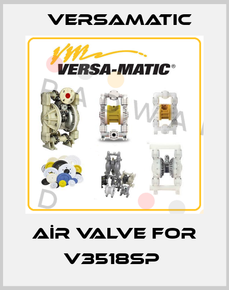 AİR VALVE FOR V3518SP  VersaMatic