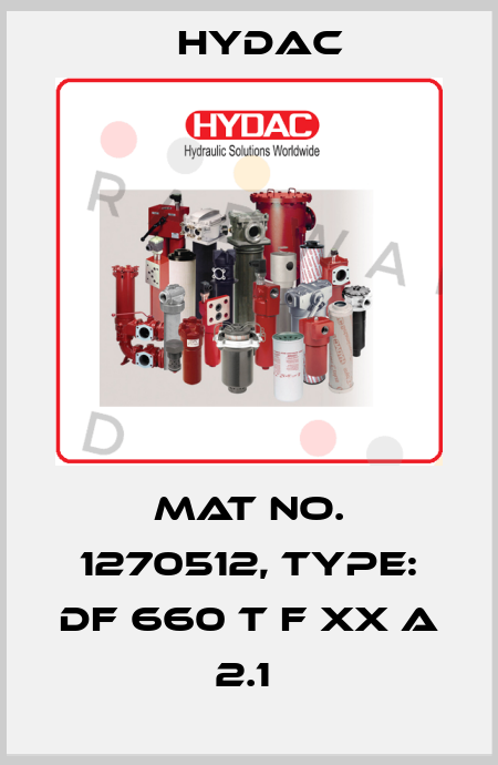 Mat No. 1270512, Type: DF 660 T F XX A 2.1  Hydac