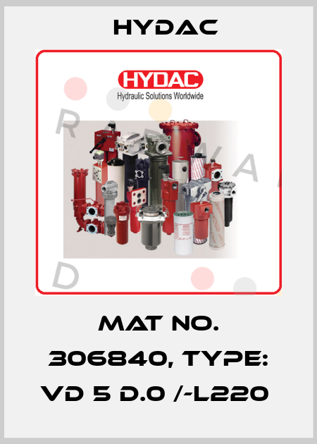 Mat No. 306840, Type: VD 5 D.0 /-L220  Hydac
