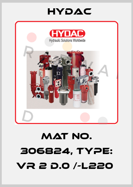 Mat No. 306824, Type: VR 2 D.0 /-L220  Hydac