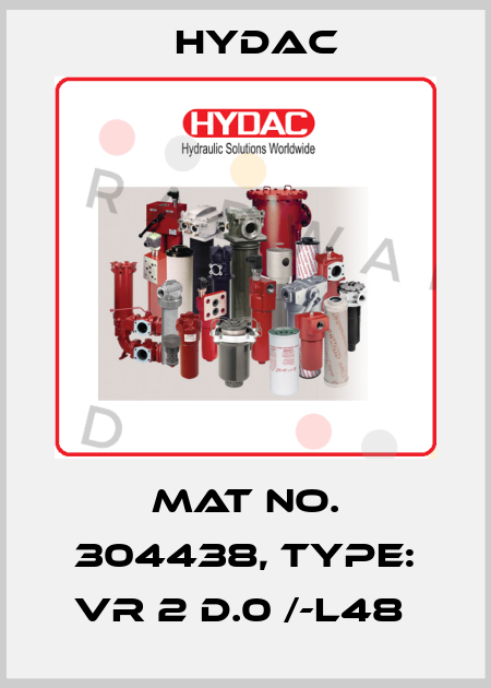 Mat No. 304438, Type: VR 2 D.0 /-L48  Hydac