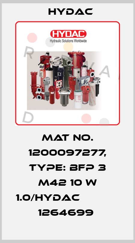 Mat No. 1200097277, Type: BFP 3 M42 10 W 1.0/HYDAC             1264699  Hydac