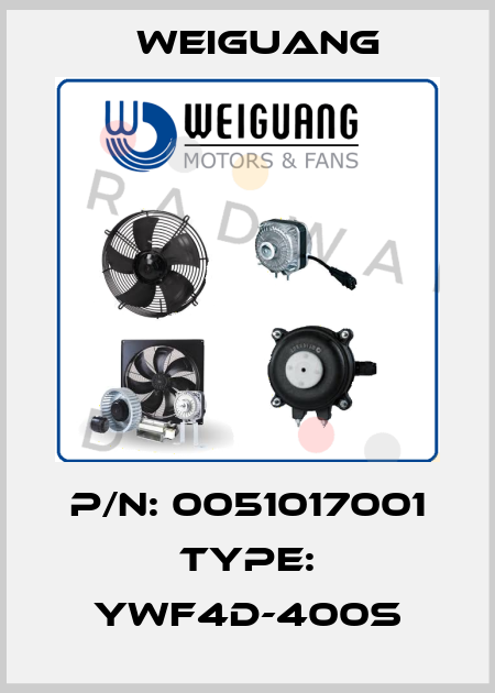 P/N: 0051017001 Type: YWF4D-400S Weiguang