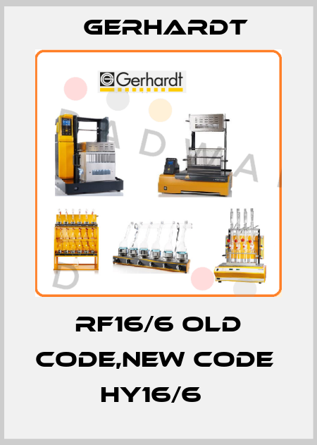 RF16/6 old code,new code  HY16/6   Gerhardt