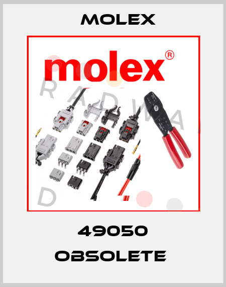 49050 obsolete  Molex