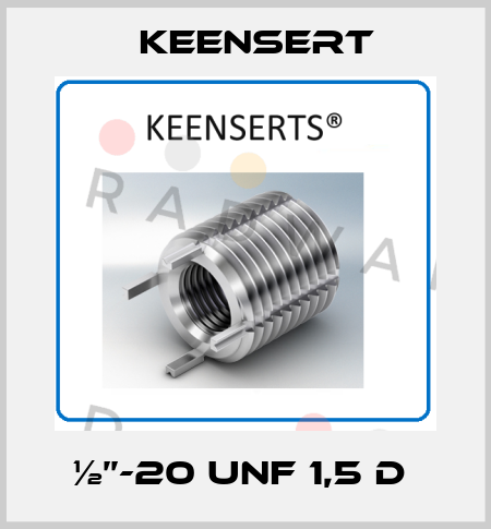 ½’’-20 UNF 1,5 D  Keensert