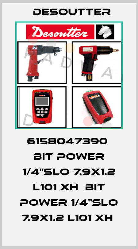 6158047390  BIT POWER 1/4"SLO 7.9X1.2 L101 XH  BIT POWER 1/4"SLO 7.9X1.2 L101 XH  Desoutter